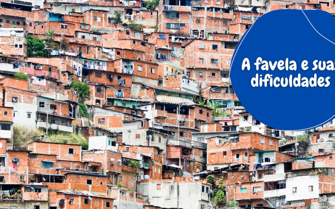 A Favela e suas Dificuldades