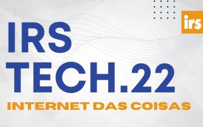 Internet das Coisas (IoT) é tema da edição 2022 do IRS Tech