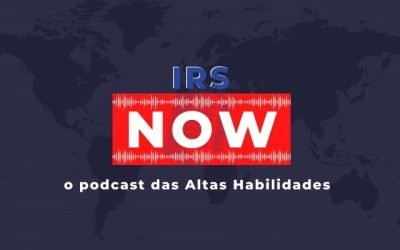 IRS NOW: O Podcast das Altas Habilidades – Episódio 1 (Estreia)